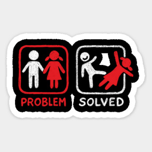 Problem Solved Breakup Anti Relationship Humor Sticker