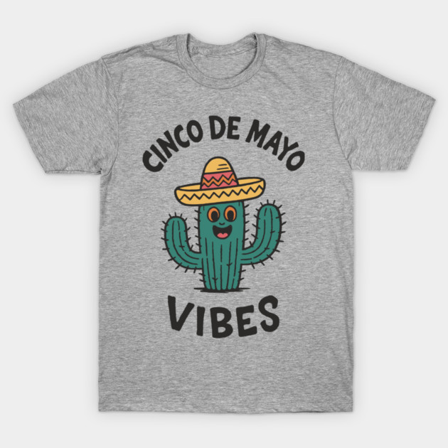 Cinco de Mayo Vibes Mexican Fiesta Mood T-Shirt by Anticorporati
