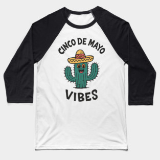 Cinco de Mayo Vibes Mexican Fiesta Mood Baseball T-Shirt