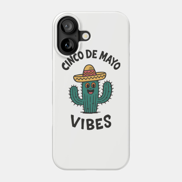 Cinco de Mayo Vibes Mexican Fiesta Mood Phone Case by Anticorporati