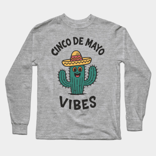 Cinco de Mayo Vibes Mexican Fiesta Mood Long Sleeve T-Shirt by Anticorporati