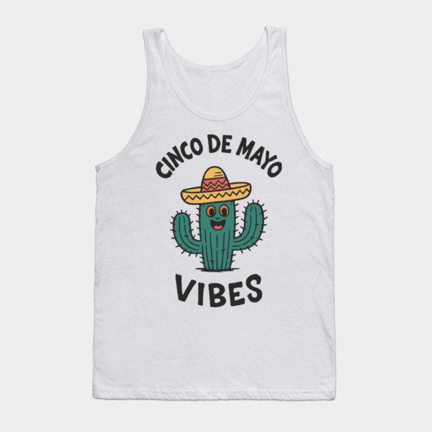 Cinco de Mayo Vibes Mexican Fiesta Mood Tank Top by Anticorporati