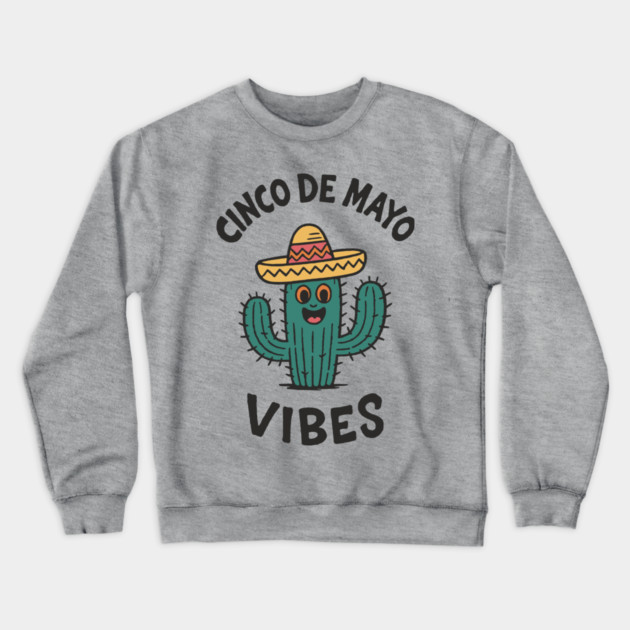 Cinco de Mayo Vibes Mexican Fiesta Mood Crewneck Sweatshirt by Anticorporati