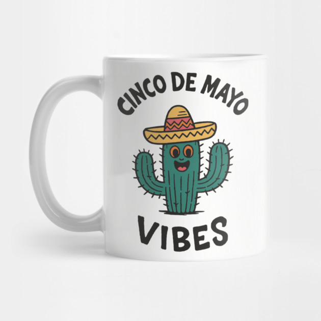 Cinco de Mayo Vibes Mexican Fiesta Mood by Anticorporati