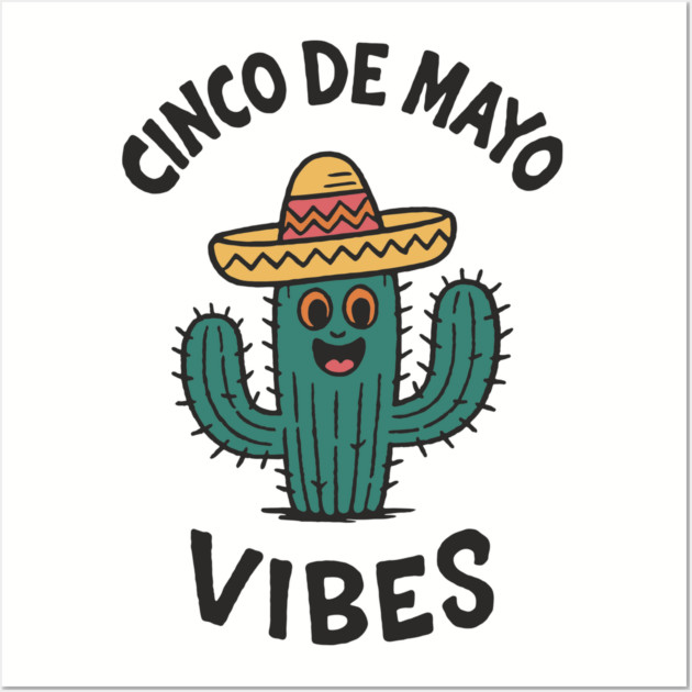 Cinco de Mayo Vibes Mexican Fiesta Mood Wall Art by Anticorporati