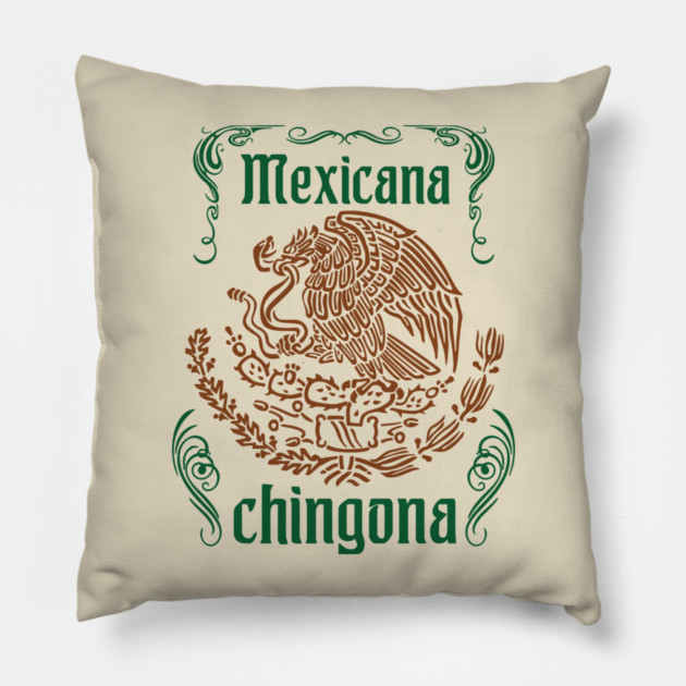 Mexicana Chingona Empowered Latina Pride Pillow by Anticorporati