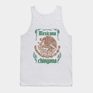 Mexicana Chingona Empowered Latina Pride Tank Top
