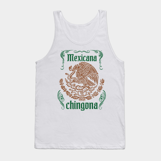 Mexicana Chingona Empowered Latina Pride Tank Top by Anticorporati