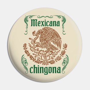 Mexicana Chingona Empowered Latina Pride Pin