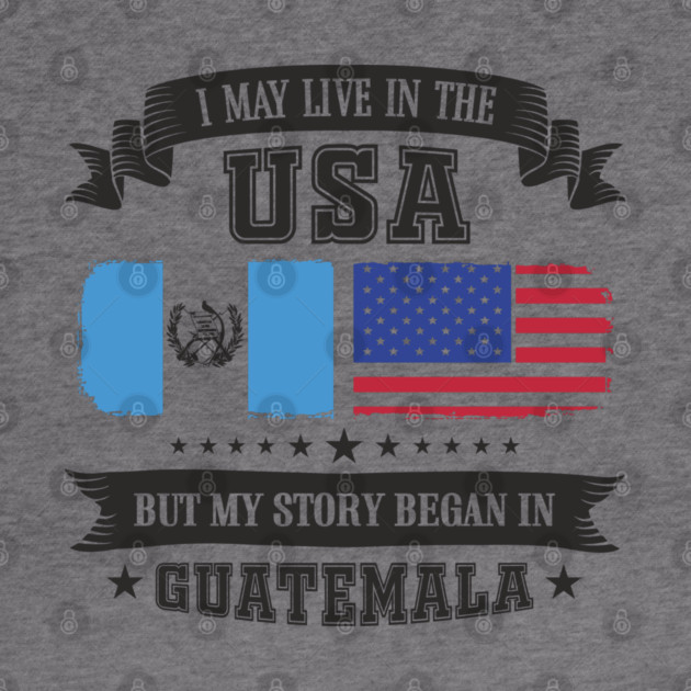 I May Live in the USA But My Story Began in Guatemala by Anticorporati