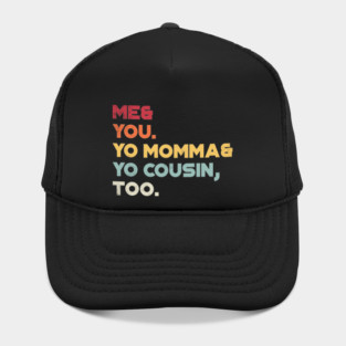 OutKast Me And You Your Momma And Your Cousin Too (Sunset) Hat