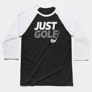 Just-Golf-It Baseball T-Shirt