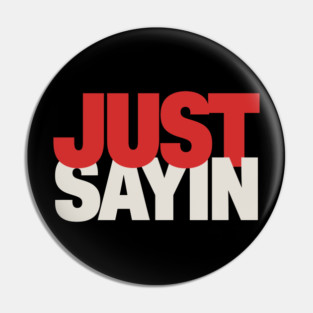 Just-Sayin-Ohio-State Pin