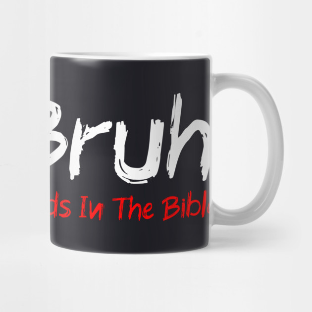 Nah Bruh. Read The Red Words In The Bible by Charles's Store 8