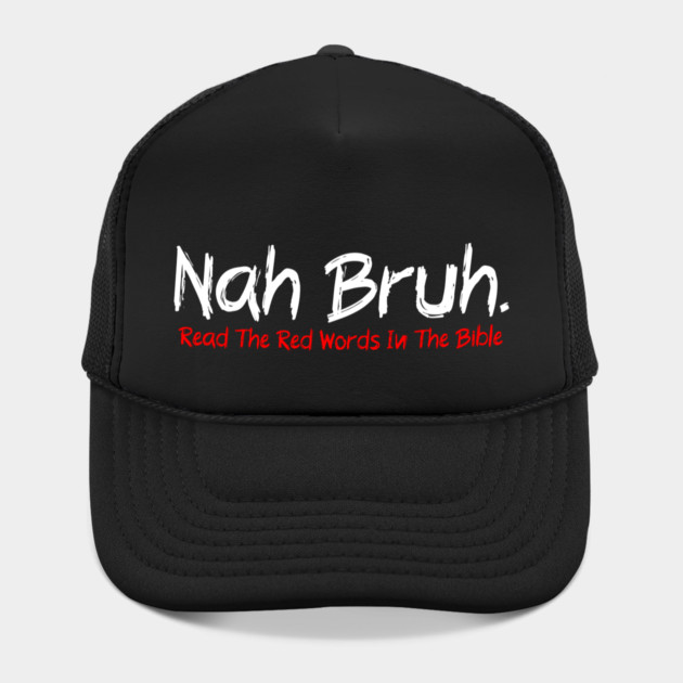 Nah Bruh. Read The Red Words In The Bible by Charles's Store 8