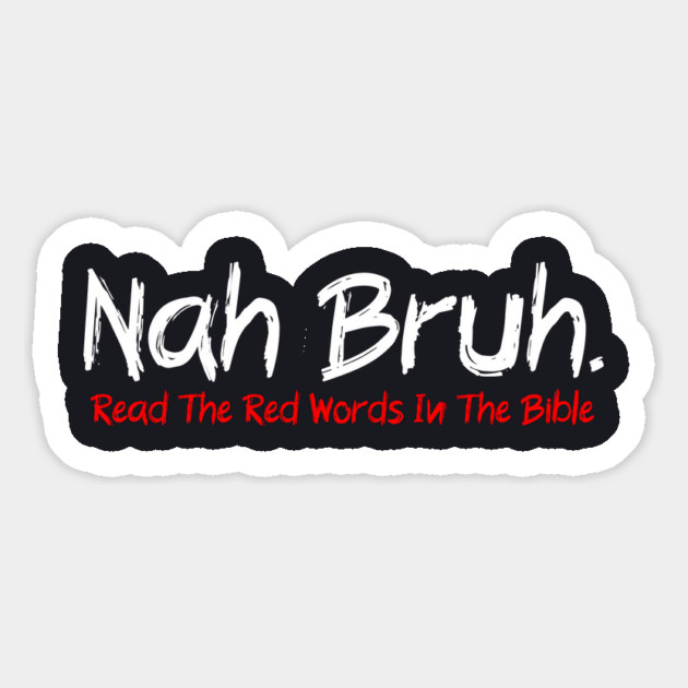 Nah Bruh. Read The Red Words In The Bible Magnet by Charles's Store 8