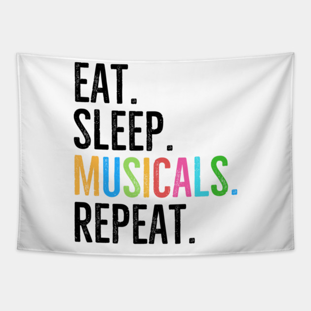 Eat. Sleep. Musicals. Repeat. Tapestry by Frank Ring