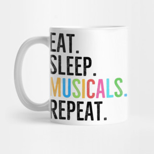 Eat. Sleep. Musicals. Repeat. Mug