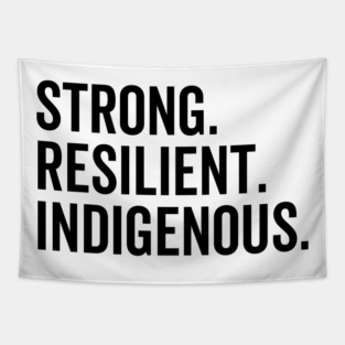 Strong. Resilient. Indigenous. Tapestry