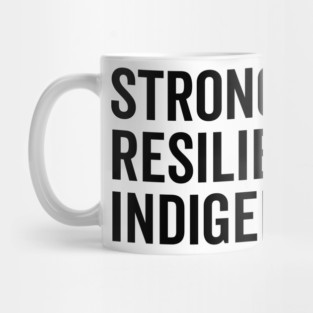 Strong. Resilient. Indigenous. Mug