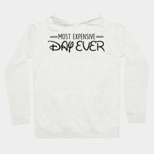 Most Expensive Day Ever Hoodie
