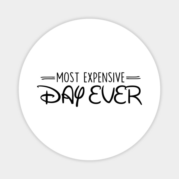 Most Expensive Day Ever Magnet by Frank Ring