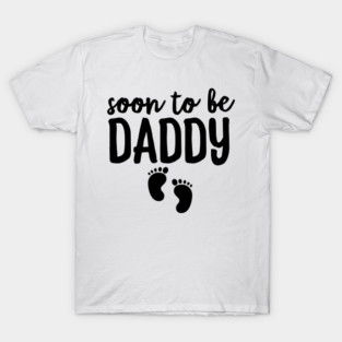 Soon To Be Daddy T-Shirt