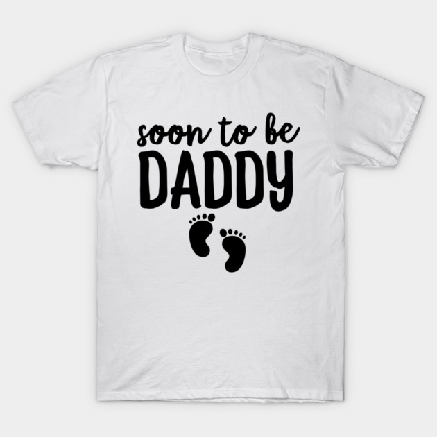 Soon To Be Daddy T-Shirt by Frank Ring