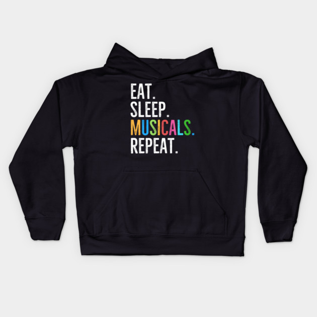 Eat. Sleep. Musicals. Repeat. Kids Hoodie by Frank Ring