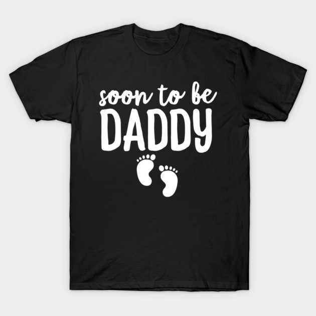 Soon To Be Daddy T-Shirt by Frank Ring
