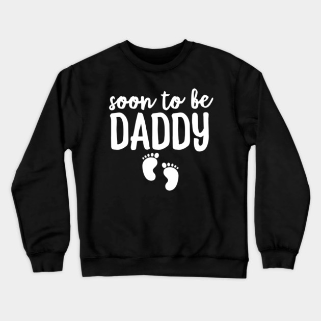 Soon To Be Daddy Crewneck Sweatshirt by Frank Ring