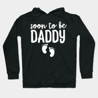 Soon To Be Daddy Hoodie