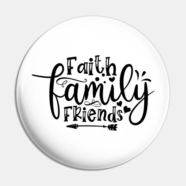 Faith Family Friends Pin by Frank Ring
