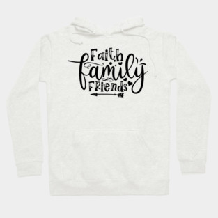 Faith Family Friends Hoodie