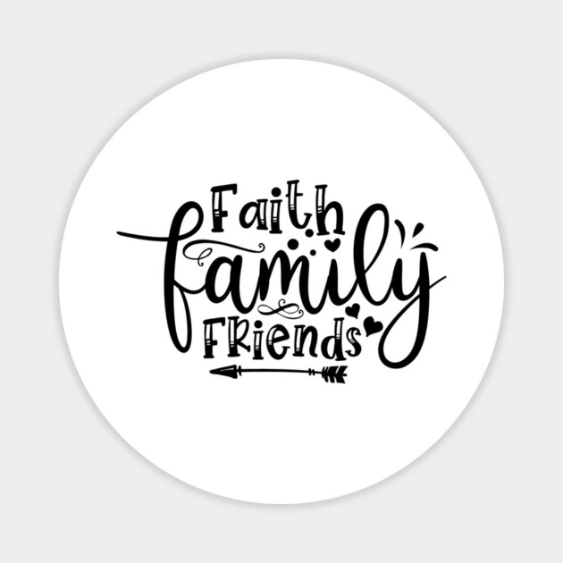 Faith Family Friends Magnet by Frank Ring