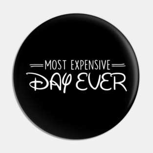 Most Expensive Day Ever Pin