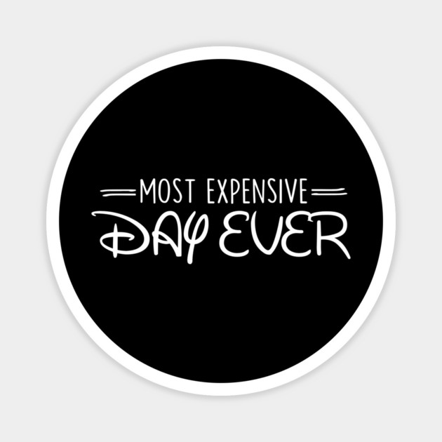 Most Expensive Day Ever Magnet by Frank Ring