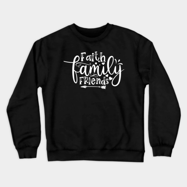 Faith Family Friends Crewneck Sweatshirt by Frank Ring