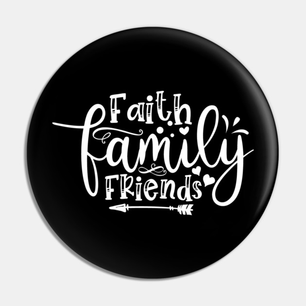 Faith Family Friends Pin by Frank Ring