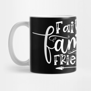 Faith Family Friends Mug