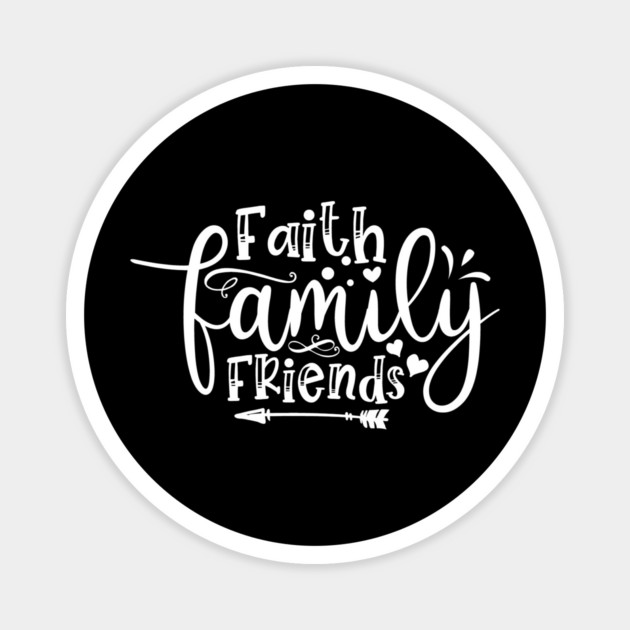 Faith Family Friends Magnet by Frank Ring