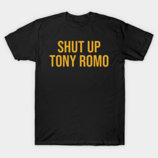 Shut Up Tony Romo KC T-Shirt