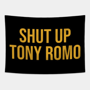 Shut Up Tony Romo KC Tapestry