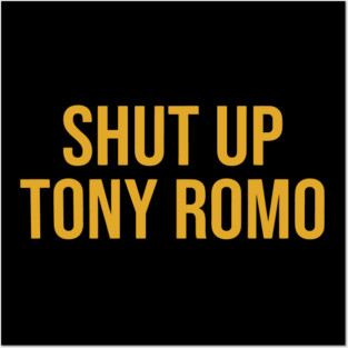 Shut Up Tony Romo KC Posters and Art