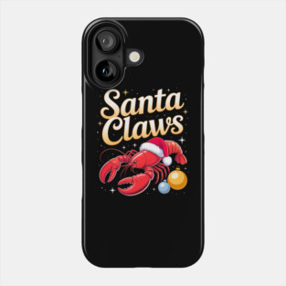 Santa Claws Funny Christmas Lobster Beach for Family Dinner Phone Case