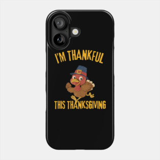 Thankful Turkey Cute Thanksgiving Humor Phone Case