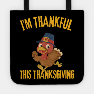 Thankful Turkey Cute Thanksgiving Humor Tote