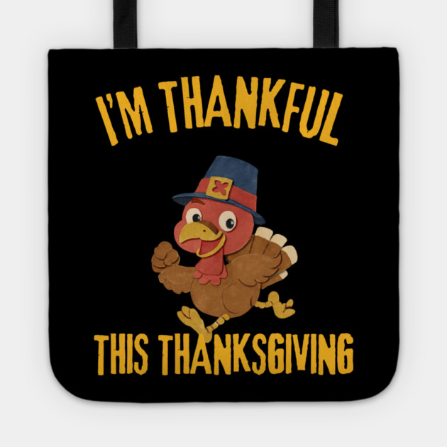 Thankful Turkey Cute Thanksgiving Humor Tote by Creatifly Graphic Tees