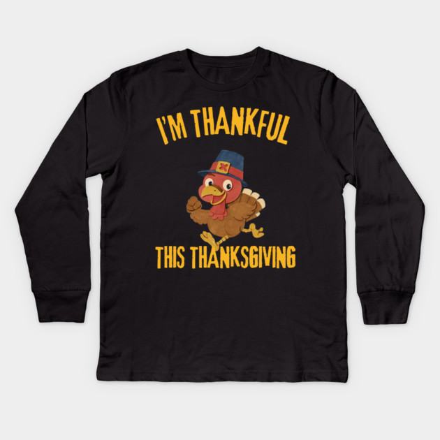 Thankful Turkey Cute Thanksgiving Humor Kids Long Sleeve T-Shirt by Creatifly Graphic Tees