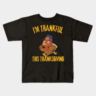 Thankful Turkey Cute Thanksgiving Humor Kids T-Shirt